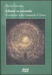 Libertà va cercando. Il catarismo nella «Commedia» di Dante Quantità Limitata