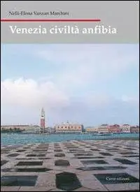 Venezia civiltà anfibia Nuova Collezione
