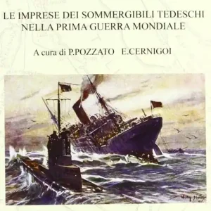 Lupi grigi nel Mediterraneo. Le imprese dei sommergibili tedeschi nella prima guerra mondiale Promozione