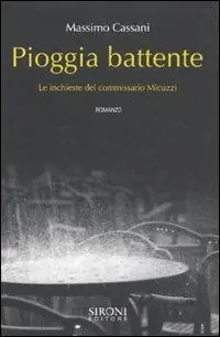 Pioggia battente. Le inchieste del commissario Micuzzi Sconto