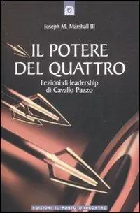 Spedizione Espresso Il potere del quattro. Lezioni di leadership di Cavallo Pazzo