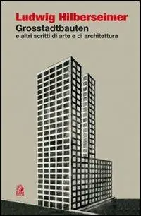 Grosstadtbauten ed altri scritti di arte e di architettura Vendita Finale