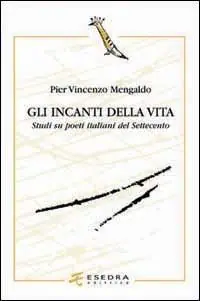 Promozione Gli incanti della vita. Studi su poeti italiani del Settecento