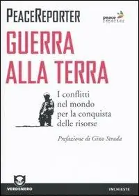 Subito Disponibile Guerra alla terra. I conflitti nel mondo per la conquista delle risorse