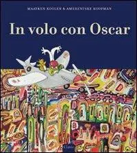 In volo con Oscar. Ediz. illustrata Di Tendenza