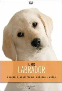 Più Venduto Il mio labrador. DVD