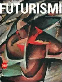 Vendita Finale Futurismi. Ediz. illustrata