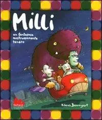 Milli. Un fantasma mostruosamente tenero. Ediz. illustrata Esclusivo