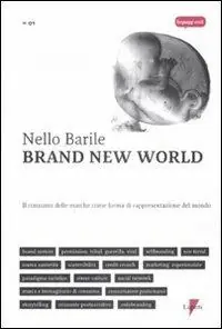 Brand new world. Il consumo delle marche come forma di rappresentazione del mondo Promozione