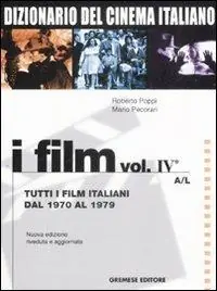 Compra Adesso Dizionario del cinema italiano. I film. Vol. 4 1 Tutti i film italiani dal 1970 al 1979. A-L.