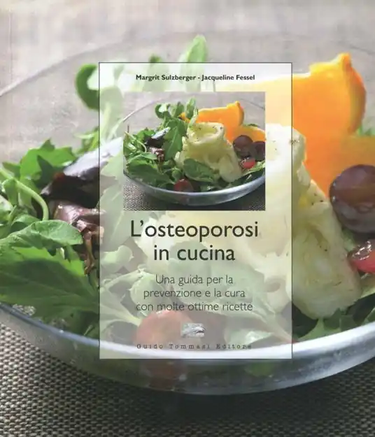 Nuovo Arrivo L‘osteoporosi in cucina. Una guida per la prevenzione e la cura con molte ottime ricette. Ediz. illustrata