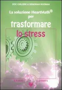 Offerta Limitata La soluzione Heartmath® per trasformare lo stress