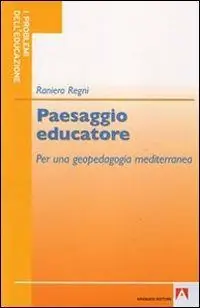 Più Venduto Paesaggio educatore. Per una geopedagogia mediterranea
