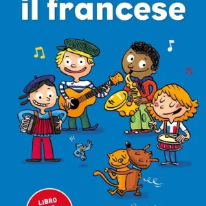 Canta e impara il francese! Ediz. illustrata. Con CD Audio Solo Oggi