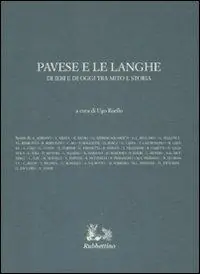 Popolare Pavese e le Langhe di ieri e di oggi tra mito e storia