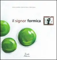 Di Tendenza Il signor Formica. Ediz. illustrata