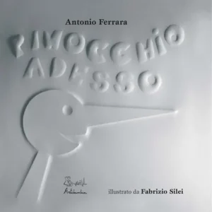 Pinocchio adesso. Ediz. illustrata Esclusivo
