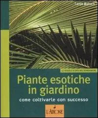 Piante esotiche in giardino. Come coltivarle con successo Prezzo Ridotto