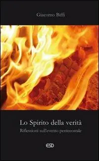 Ultima Occasione Lo spirito della verità. Riflessioni sull‘evento pentecostale