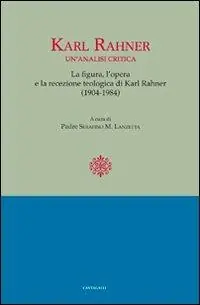Compra Oggi Stesso Karl Rahner. Un‘analisi critica. Le figure, l‘opera e la recensione. Teologia di Karl Rahner(1904-1984)