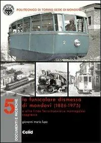 Occasione La funicolare dismessa di Mondovì (1886-1975) e altre linee ferro-tranviarie monregalesi soppresse