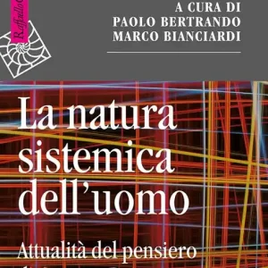La natura sistemica dell‘uomo. Attualità del pensiero di Gregory Bateson Ordina Subito