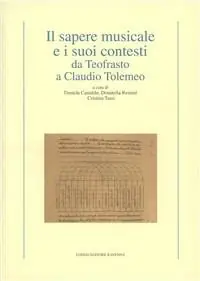 Il sapere musicale e i suoi contesti da Teofrasto a Claudio Tolemeo Compra Adesso