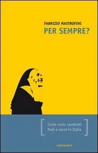 Offerta Lampo Per sempre? Come sono cambiati frati e suore in Italia