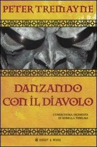 Prezzo Basso Danzando con il diavolo. Le inchieste di sorella Fidelma. Vol. 11