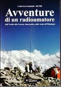 Nuova Collezione Avventure di un radioamatore dall‘Artide alla foresta amazzonica, dalle Ande all‘Himalaya