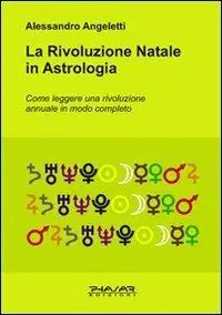 Scelto Dai Clienti La rivoluzione natale in astrologia. Come leggere una rivoluzione annuale in modo completo