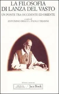La filosofia di Lanza del Vasto. Un ponte tra Occidente ed Oriente Economico