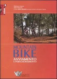 Mountain bike avviamento e perfezionamento. Ediz. illustrata Offerta Speciale