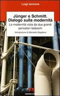 A Buon Prezzo Junger, Schmitt, dialogo sulla modernità