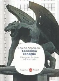 Reso Gratuito Economia canaglia. Il lato oscuro del nuovo ordine mondiale