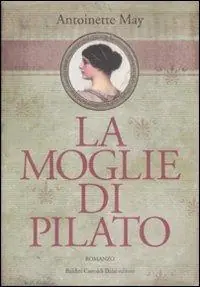 La moglie di Pilato Subito Disponibile
