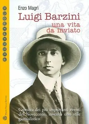 Subito Disponibile Luigi Barzini. Una vita da inviato
