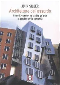 Ordina Subito Architetture dell‘assurdo. Come il «genio» ha tradito un‘arte al servizio della comunità