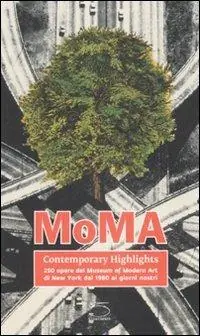 Popolare MoMA contemporary highlights. 250 opere dal Museum of Modern Art di New York dal 1980 ai giorni nostri. Ediz. illustrata