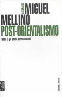 Post-orientalismo. Said e gli studi postcoloniali Quantità Limitata