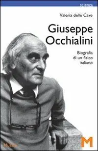 Giuseppe Occhialini. Biografia di un fisico italiano Più Venduto