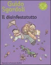 Il disinfestatutto. Ediz. illustrata Reso Gratuito