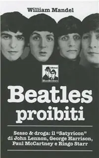 Beatles proibiti. Sesso & droga Offerta Speciale