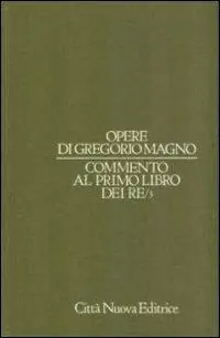 Must-Have Opere. Vol. 6 3 Commento al Primo Libro dei Re.