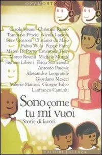 Sono come tu mi vuoi. Storie di lavori Occasione Imperdibile