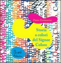 Storia a colori del Signor Colore. CD-ROM. Con Audiolibro Nuova Collezione