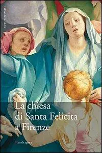 Promozione La chiesa di Santa Felicita a Firenze