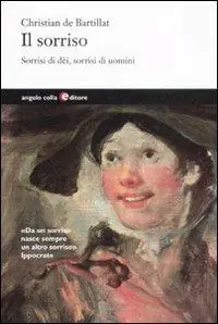 Esclusivo Il sorriso. Sorrisi di dèi, sorrisi di uomini
