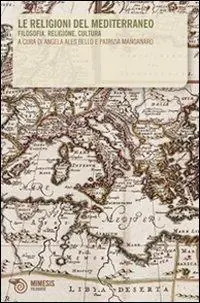 Le religioni del Mediterraneo. Filosofia, religione, cultura Prezzo Ridotto