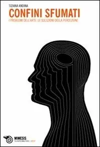 Confini sfumati. I problemi dell‘arte, le soluzioni della percezione Pagamento Sicuro